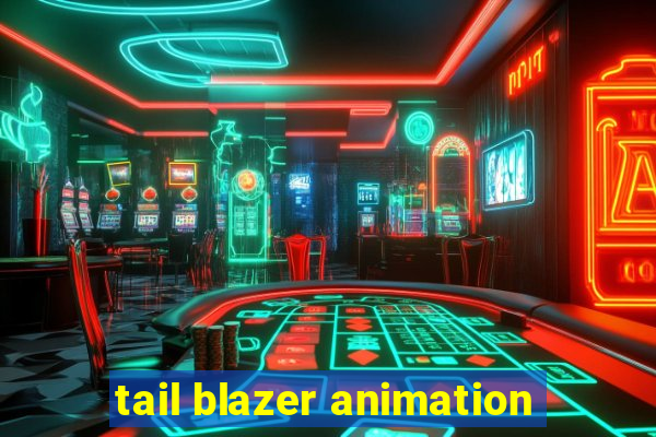 tail blazer animation